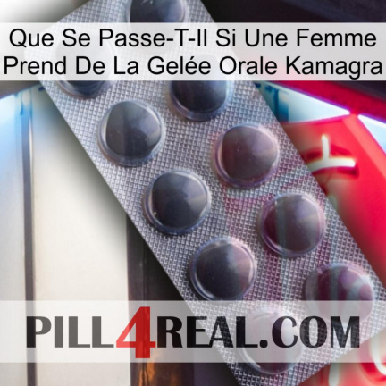 Que Se Passe-T-Il Si Une Femme Prend De La Gelée Orale Kamagra 30